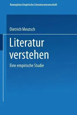 Literatur Verstehen. Eine Empirische Studie (1987)