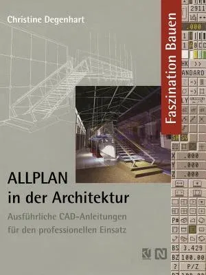 Allplan in Der Architektur: Ausführliche Cad-Anleitungen Für Den Professionellen Einsatz (Softcover Reprint of the Original 1st 1995)