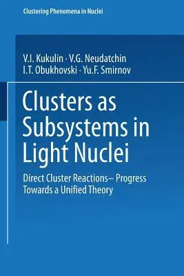 Clusters as Subsystems in Light Nuclei: Direct Cluster Reactions -- Progress Towards a Unified Theory (1983)