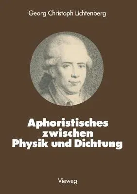 Aphoristisches Zwischen Physik Und Dichtung (1983)