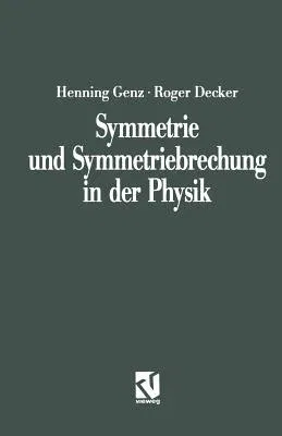 Symmetrie Und Symmetriebrechung in Der Physik (Softcover Reprint of the Original 1st 1991)