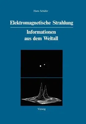 Elektromagnetische Strahlung: Informationen Aus Dem Weltall (1985)