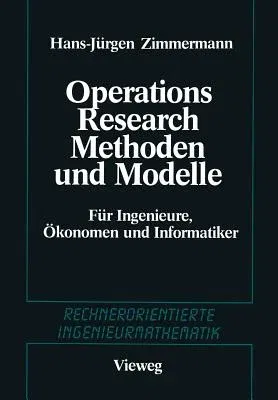 Methoden Und Modelle Des Operations Research: Für Ingenieure, Ökonomen Und Informatiker (1987)