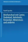 Briefwechsel Mit Cantor, Dedekind, Helmholtz, Kronecker, Weierstrass Und Anderen (Softcover Reprint of the Original 1st 1986)