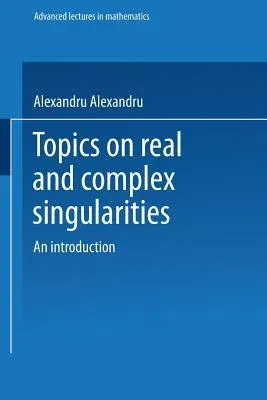 Topics on Real & Complex Singularities: An Introduction (1987)