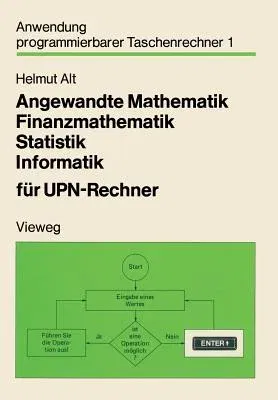 Angewandte Mathematik, Finanzmathematik, Statistik, Informatik Für Upn-Rechner (2. Aufl. 1981)