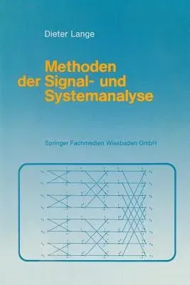 Methoden Der Signal- Und Systemanalyse: Eine Einführung Mit Dem Personalcomputer (2. Aufl. 1986)