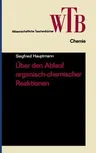 Über Den Ablauf Organisch-Chemischer Reaktionen (4. Aufl. 1973. Softcover Reprint of the Original 4th 1973)