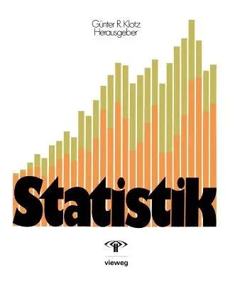 Statistik: Beschreibende Statistik, Wahrscheinlichkeitsrechnung, Anwendungen (2. Aufl. 1977)