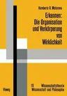 Erkennen: Die Organisation Und Verkörperung Von Wirklichkeit: Ausgewählte Arbeiten Zur Biologischen Epistemologie (2. Aufl. 1985)