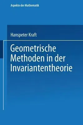 Geometrische Methoden in Der Invariantentheorie (2.Aufl. 1985)