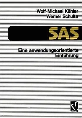 SAS -- Eine Anwendungs-Orientierte Einführung: Eine Anwendungsorientierte Einführung (3. Aufl. 1992)