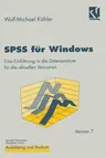 SPSS Für Windows: Eine Einführung in Die Datenanalyse Für Die Aktuellen Versionen (3. Aufl. 1996)