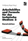 Arbeitshilfen Und Formeln Für Das Technische Studium: Konstruktion (5, Uberarb. Aufl. 1998)