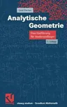 Analytische Geometrie: Eine Einführung Für Studienanfänger (7., Durchges. Aufl. 2001)