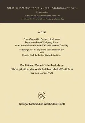 Qualität Und Quantität Des Bedarfs an Führungskräften Der Wirtschaft Nordrhein-Westfalen Bis Zum Jahre 1990 (1972)