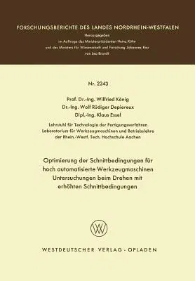 Optimierung Der Schnittbedingungen Für Hoch Automatisierte Werkzeugmaschinen Untersuchung Beim Drehen Mit Erhöhten Schnittbedingungen (1972)