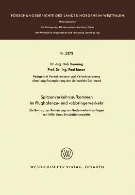 Spitzenverkehrsaufkommen Im Flughafenzu- Und -Abbringerverkehr: Ein Beitrag Zur Bemessung Von Bodenverkehrsanlagen Mit Hilfe Eines Simulationsmodells