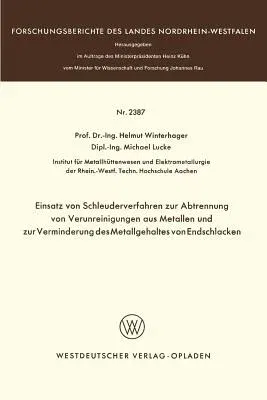 Einsatz Von Schleuderverfahren Zur Abtrennung Von Verunreinigungen Aus Metallen Und Zur Verminderung Des Metallgehaltes Von Endschlacken (1973)