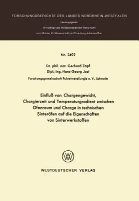 Einfluß Von Chargengewicht, Chargierzeit Und Temperaturgradient Zwischen Ofenraum Und Charge in Technischen Sinteröfen Auf Die Eigenschaften Von Sinte