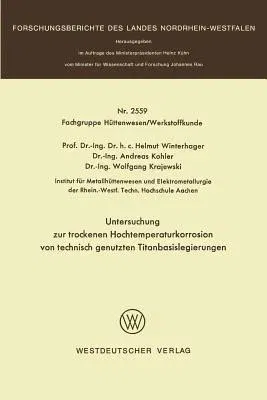 Untersuchung Zur Trockenen Hochtemperaturkorrosion Von Technisch Genutzten Titanbasislegierungen (1976)