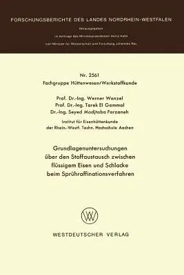 Grundlagenuntersuchungen Über Den Stoffaustausch Zwischen Flüssigem Eisen Und Schlacke Beim Sprühraffinationsverfahren (1976)