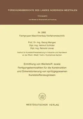 Ermittlung Von Werkstoff- Sowie Fertigungskennzahlen Für Die Konstruktion Und Dimensionierung Von Spritzgegossenen Kunststofferzeugnissen (1979)