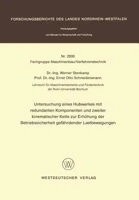 Untersuchung Eines Hubwerkes Mit Redundanten Komponenten Und Zweiter Kinematischer Kette Zur Erhöhung Der Betriebssicherheit Gefährdender Lastbewegung