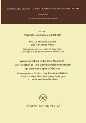 Wissenschaftlich-Technische Mitarbeiter Von Forschungs- Und Entwicklungseinrichtungen ALS Potentielle Spin-Off-Gründer: Eine Empirische Studie Zu Den