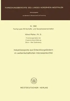 Industrieexporte Aus Entwicklungsländern Im Weltwirtschaftlichen Interessenkonflikt (1981)