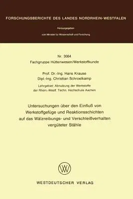 Untersuchungen Über Den Einfluß Von Werkstoffgefüge Und Reaktionsschichten Auf Das Wälzreibungs- Und Verschleißverhalten Vergüteter Stähle (1981)