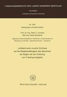 Lichttechnisch-Visuelle Einflüsse Auf Die Reaktionsfähigkeit Des Menschen ALS Regler Bei Der Erfüllung Von Tracking-Aufgaben (1983)