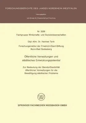 Öffentliche Verwaltungen Und Städtisches Entwicklungspotential: Zur Bedeutung Der Standortflexibilität Öffentlicher Verwaltungen Für Die Bewältigung S