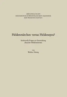 Heldenmärchen Versus Heldenepos?: Strukturelle Fragen Zur Entwicklung Altaischer Heldenmärchen (1991)