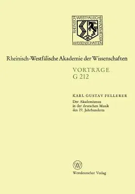 Der Akademismus in Der Deutschen Musik Des 19. Jahrhunderts: 209. Sitzung Am 21. Januar 1976 in Düsseldorf (1976)