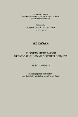 Abrasax: Ausgewählte Papyri Religiösen Und Magischen Inhalts: Gebete (1990)