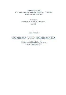 Nomisma Und Nomismatia: Beiträge Zur Geldgeschichte Ägyptens Im 6. Jahrhundert N. Chr. (1994)