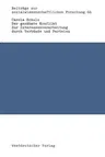 Der Gezähmte Konflikt: Zur Interessenverarbeitung Durch Verbände Und Parteien Am Beispiel Der Wirtschaftsentwicklung Und Wirtschaftspolitik i (1984)