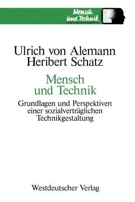 Mensch Und Technik: Grundlagen Und Perspektiven Einer Sozialverträglichen Technikgestaltung (1986)