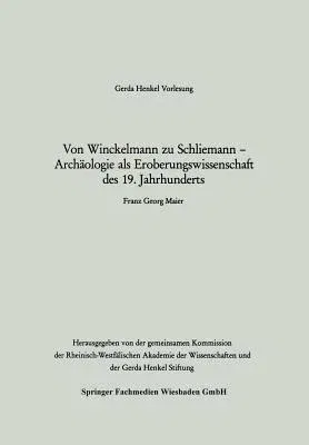 Von Winckelmann Zu Schliemann -- Archäologie ALS Eroberungswissenschaft Des 19. Jahrhunderts (1992)