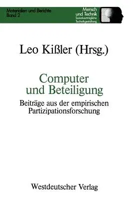 Computer Und Beteiligung: Beiträge Aus Der Empirischen Partizipationsforschung (1988)