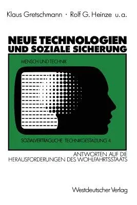 Neue Technologien Und Soziale Sicherung: Antworten Auf Herausforderungen Des Wohlfahrtsstaats: Maschinensteuer - Mindestsicherung - Sozialgutscheine