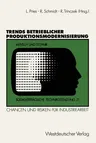 Trends Betrieblicher Produktionsmodernisierung: Chancen Und Risiken Für Industriearbeit. Expertenberichte Aus Sieben Branchen (1989)