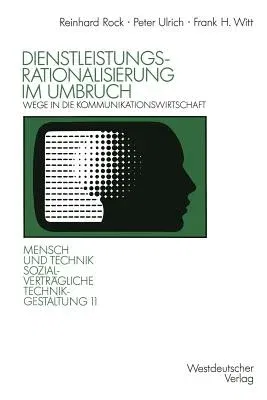 Dienstleistungsrationalisierung Im Umbruch: Wege in Die Kommunikationswirtschaft (1990)