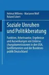 Soziale Unruhen Und Politikberatung: Funktion, Arbeitsweise, Ergebnisse Und Auswirkungen Von Untersuchungskommissionen in Den Usa, Großbritannien Und