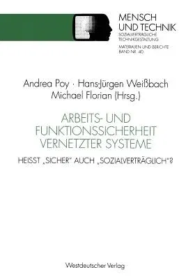 Arbeits- Und Funktionssicherheit Vernetzter Systeme: Heißt "Sicher" Auch "Sozialverträglich"? (1993)