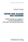 Unter Der Flagge Des Gegners: Wertewandel Im Umbruch in Den Streitkräften -- Von Der Nationalen Volksarmee Zur Bundeswehr (Softcover Reprint of the Or