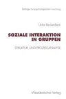 Soziale Interaktion in Gruppen: Struktur- Und Prozeßanalyse (1997)