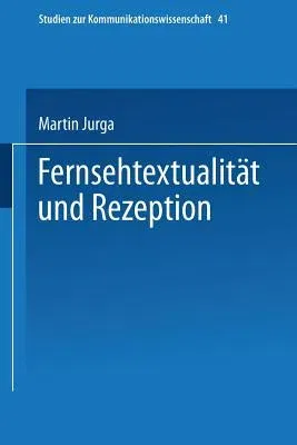 Fernsehtextualität Und Rezeption (1999)