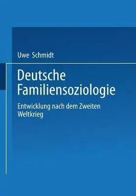 Deutsche Familiensoziologie: Entwicklung Nach Dem Zweiten Weltkrieg (2002)